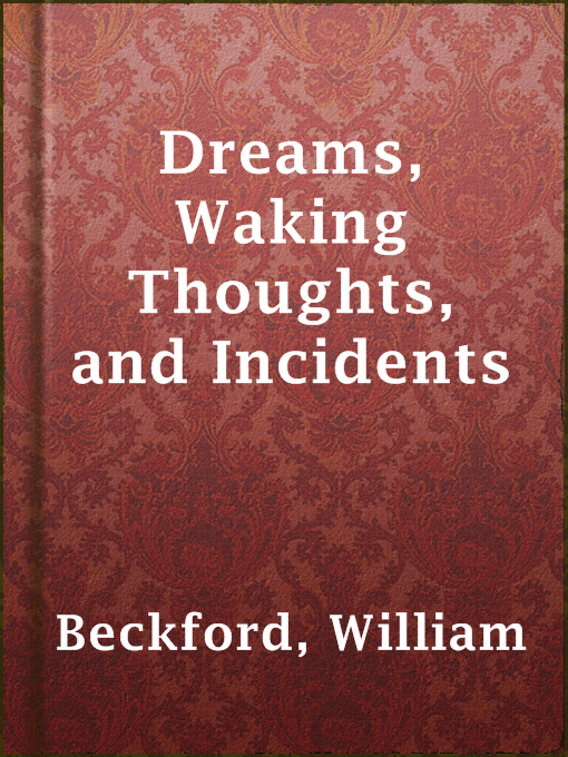 Title details for Dreams, Waking Thoughts, and Incidents by William Beckford - Available